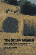 The Straw Manual: A Practical Guide to Cost-Effective Straw Utilization and Disposal