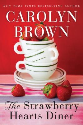 The Strawberry Hearts Diner - Brown, Carolyn