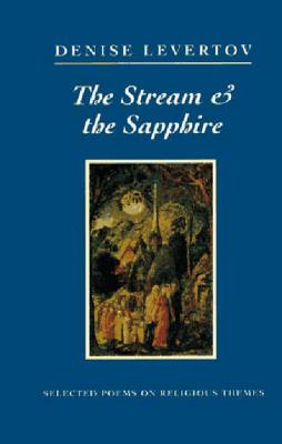 The Stream and the Sapphire: Selected Poems on Religious Themes - Levertov, Denise