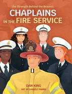 The Strength Behind the Bravest Chaplains in the Fire Service