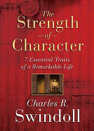 The Strength of Character: 7 Essential Traits of a Remarkable Life