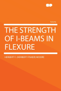 The Strength of I-Beams in Flexure