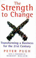 The Strength to Change: Transforming a Business for the 21st Century