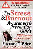 The Stress and Burnout Awareness and Prevention Guide: Stop! Stress from Manifesting Into Anxiety, Panic Attacks & Agoraphobia