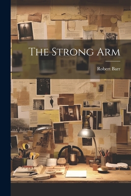 The Strong Arm - Barr, Robert