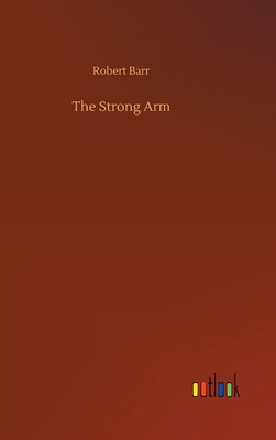 The Strong Arm - Barr, Robert