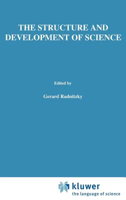 The Structure and Development of Science - Radnitzky, G (Editor), and Andersson, G (Editor)