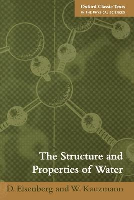 The Structure and Properties of Water - Eisenberg, D, and Kauzmann, W