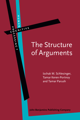 The Structure of Arguments - Schlesinger, Izchak M, Dr., and Keren-Portnoy, Tamar, and Parush, Tamar