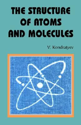 The Structure of Atoms and Molecules - Kondratyev, V