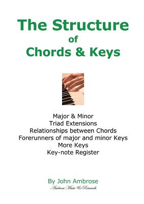 The Structure of Chords & Keys - Ambrose, John, Jr.