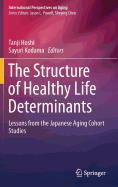 The Structure of Healthy Life Determinants: Lessons from the Japanese Aging Cohort Studies