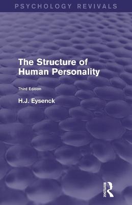 The Structure of Human Personality (Psychology Revivals) - Eysenck, H. J.