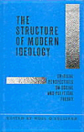 The Structure of Modern Ideology: Critical Perspectives on Social and Political Theory