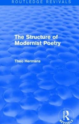 The Structure of Modernist Poetry (Routledge Revivals) - Hermans, Theo