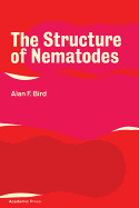 The Structure of Nematodes - Bird, Alan F