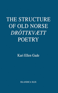 The Structure of Old Norse Dr?ttkvtt Poetry