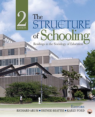 The Structure of Schooling: Readings in the Sociology of Education - Arum, Richard, Dr. (Editor), and Beattie, Irenee R (Editor), and Ford, Karly, Dr. (Editor)
