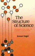 The Structure of Science: Problems in the Logic of Scientific Explanation
