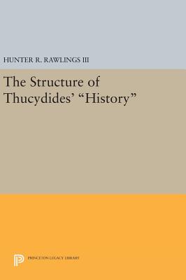 The Structure of Thucydides' History - Rawlings, Hunter R