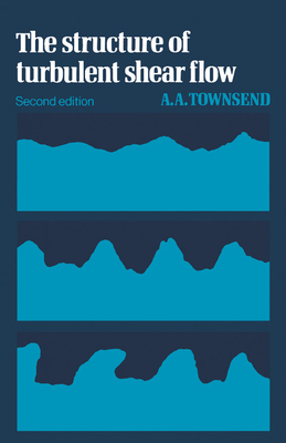 The Structure of Turbulent Shear Flow - Townsend, A. A. R.