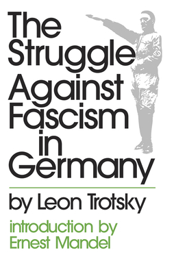 The Struggle Against Fascism in Germany - Trotsky, Leon