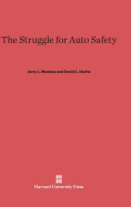 The Struggle for Auto Safety - Mashaw, Jerry L, Professor, and Harfst, David L