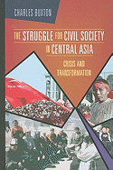 The Struggle for Civil Society in Central Asia: Crisis and Transformation
