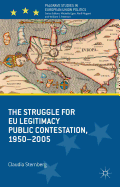 The Struggle for Eu Legitimacy: Public Contestation, 1950-2005