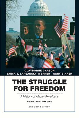 The Struggle for Freedom: A History of African Americans, Concise Edition, Combined Volume (Penguin Academic Series) - Carson, Clayborne, and Lapsansky-Werner, Emma J., and Nash, Gary B.