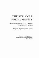 The struggle for humanity : agents of nonviolent change in a violent world
