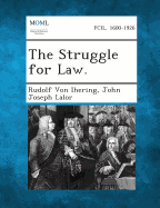 The Struggle for Law. - Von Ihering, Rudolf, and Lalor, John Joseph