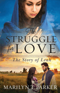 The Struggle for Love: The Story of Leah: The Story of Leah: The Story of Leah