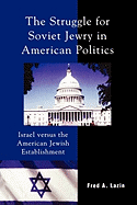 The Struggle for Soviet Jewry in American Politics: Israel versus the American Jewish Establishment