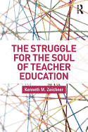 The Struggle for the Soul of Teacher Education