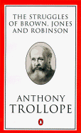 The Struggles of Brown, Jones and Robinson, by One of the Firm - Trollope, Anthony