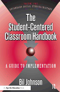 The Student Centered Classroom: Vol 1: Social Studies and History