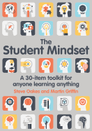 The Student Mindset: A 30-Item Toolkit for Anyone Learning Anything
