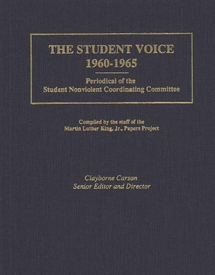 The Student Voice, 1960-1965: Periodical of the Student Nonviolent Coordinating Committee - Carson, Clayborne, Ph.D. (Editor)