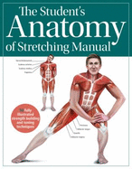 The Student's Anatomy of Stretching Manual