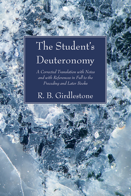 The Student's Deuteronomy - Girdlestone, R B
