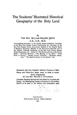The Students' Illustrated Historical Geography of the Holy Land - Smith, William Walter