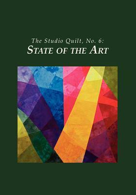 The Studio Quilt, no. 6: State of the Art - Sider, Sandra