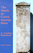 The Study of Greek Inscriptions - Woodhead, A Geoffrey