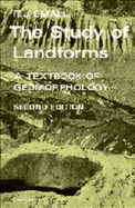 The Study of Landforms: A Textbook of Geomorphology - Small, R J