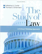 The Study of the Law: A Critical Thinking Approach - Currier, Katherine A, and Eimermann, Thomas E