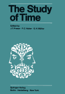 The Study of Time: Proceedings of the First Conference of the International Society for the Study of Time Oberwolfach (Black Forest) -- West Germany