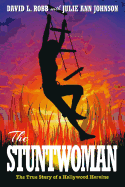 The Stuntwoman: The True Story of a Hollywood Heroine