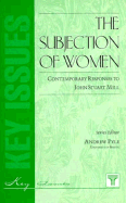 The Subjection of Women: Contemporary Responses to John Stuart Mill - Pyle, Andrew (Editor)