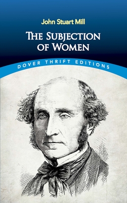 The Subjection of Women - Mill, John Stuart